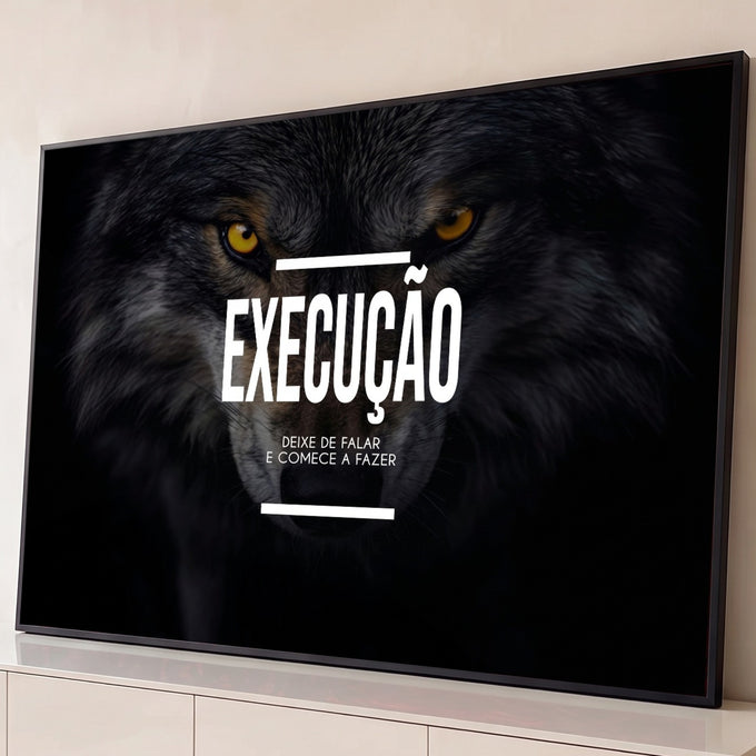 Lobo escuro de olhos amarelos e frase Execução: deixe de falar e comece a fazer, quadro decorativo